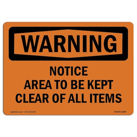 Signmission Safety Sign, OSHA WARNING, 18" Height, Notice Area To Be Kept Clear Of All Items, Landscape OS-WS-D-1824-L-12284